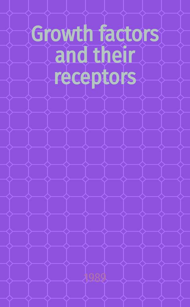 Growth factors and their receptors : Genetic control a. rational application : Proc. of an Abbott-Cetus-Genentech-Smith, Kline, & French-UCLA symp. held in Keystone, Colorado, Jan. 24-30, 1988