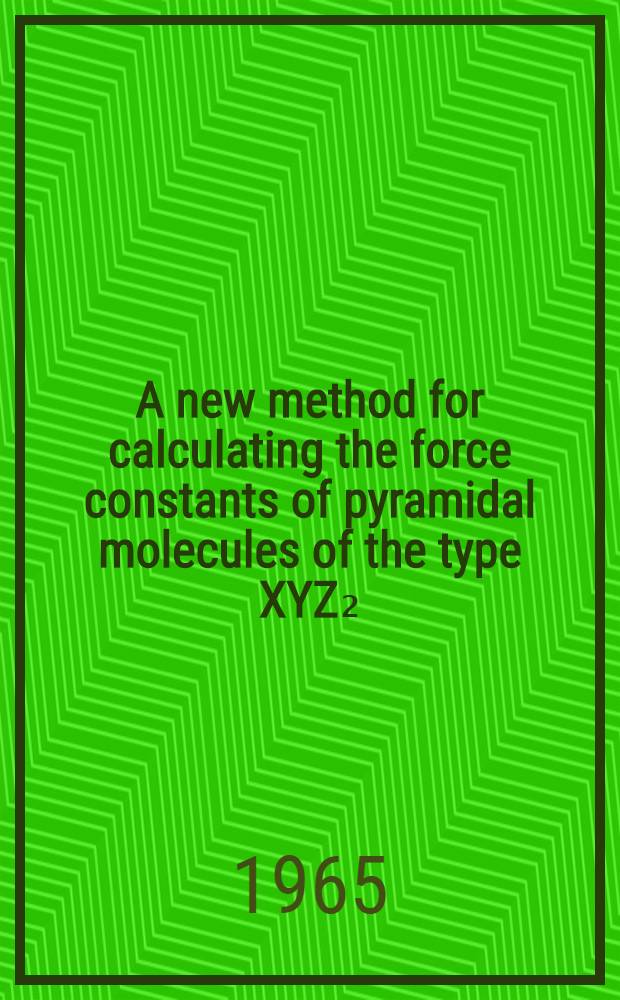 A new method for calculating the force constants of pyramidal molecules of the type XYZ₂