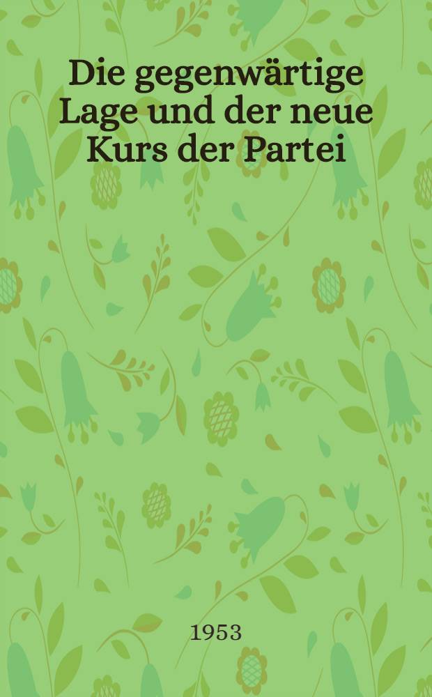 Die gegenwärtige Lage und der neue Kurs der Partei