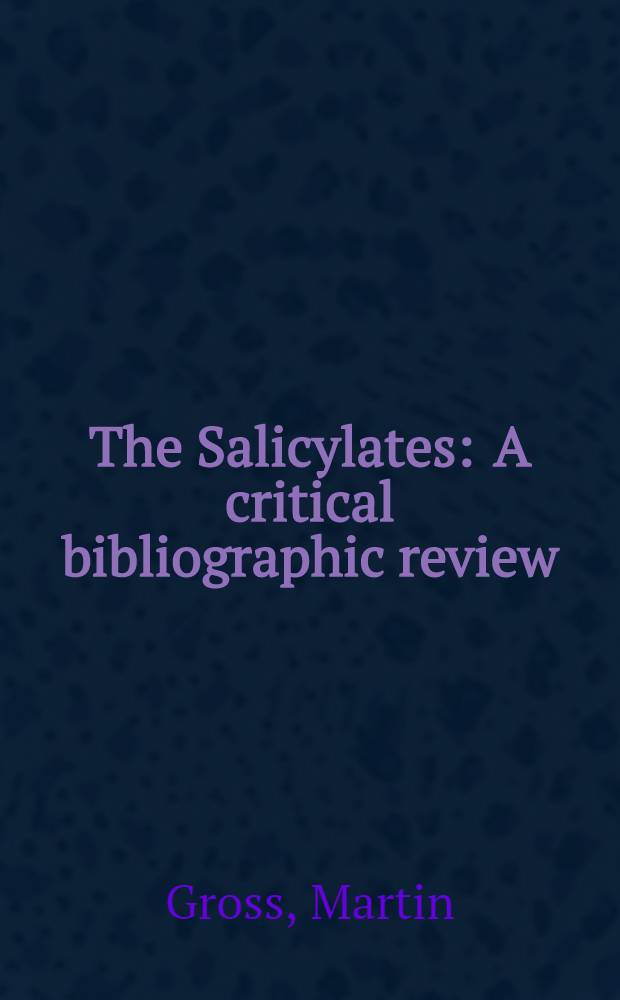 The Salicylates : A critical bibliographic review