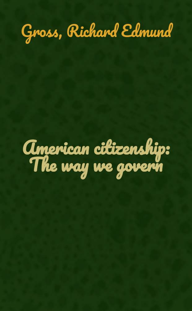 American citizenship : The way we govern
