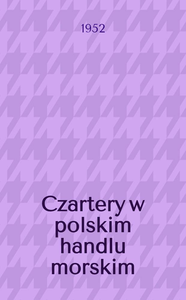 Czartery w polskim handlu morskim