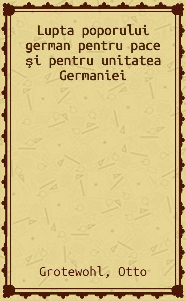 Lupta poporului german pentru pace şi pentru unitatea Germaniei