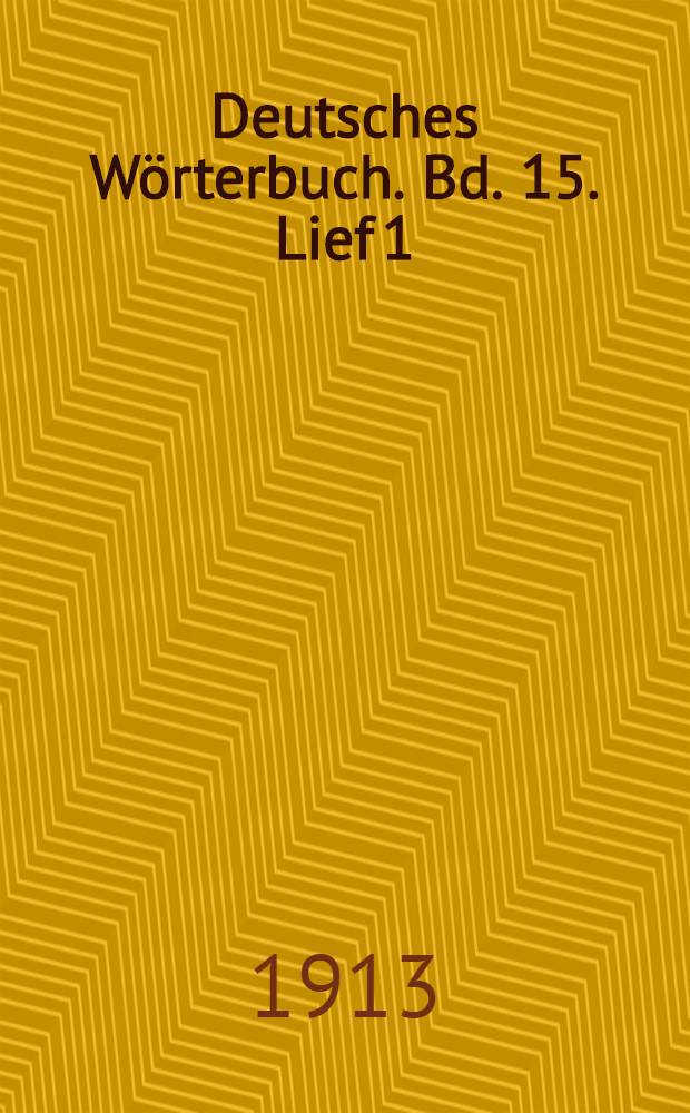Deutsches Wörterbuch. Bd. 15. Lief 1 : Z - zähnemangel