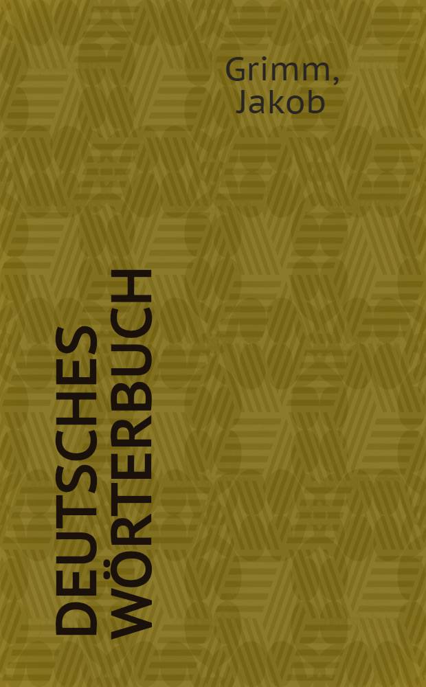 Deutsches W&ouml;rterbuch : Bd. 1-16