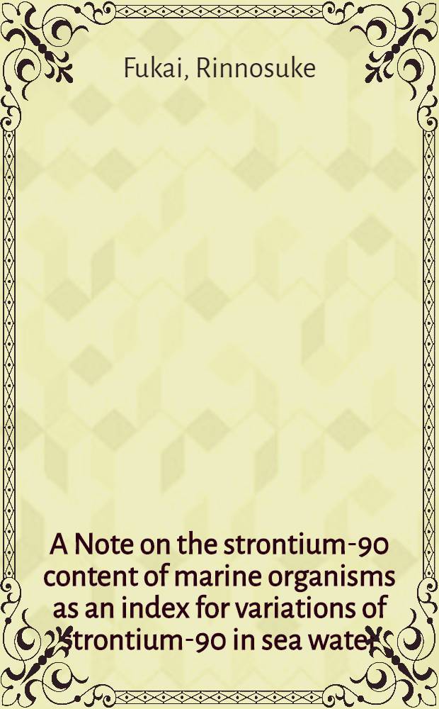 A Note on the strontium-90 content of marine organisms as an index for variations of strontium-90 in sea water