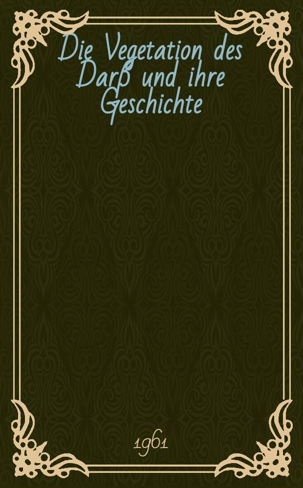 Die Vegetation des Darß und ihre Geschichte