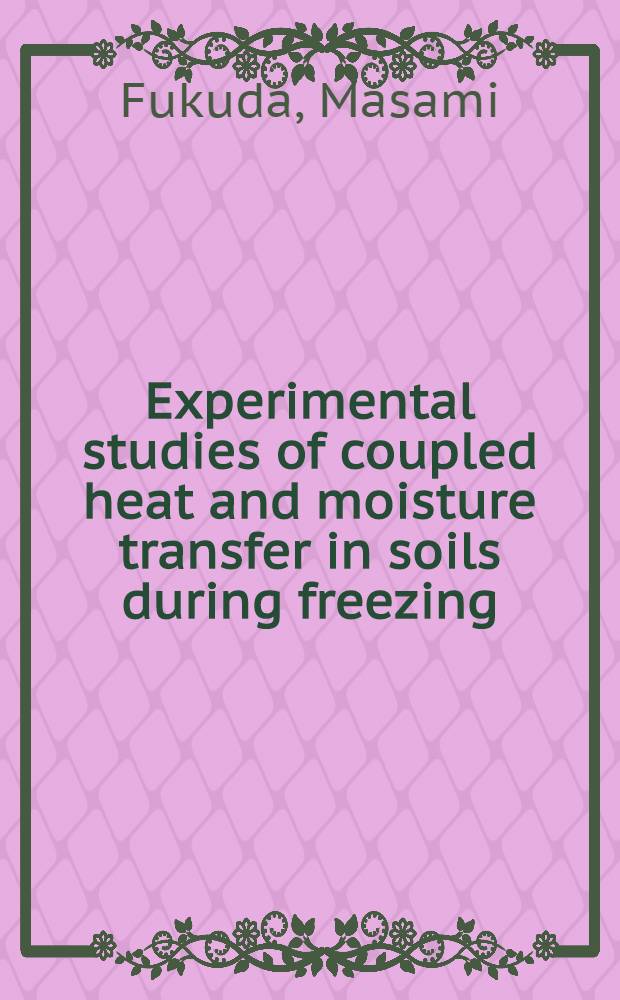 Experimental studies of coupled heat and moisture transfer in soils during freezing