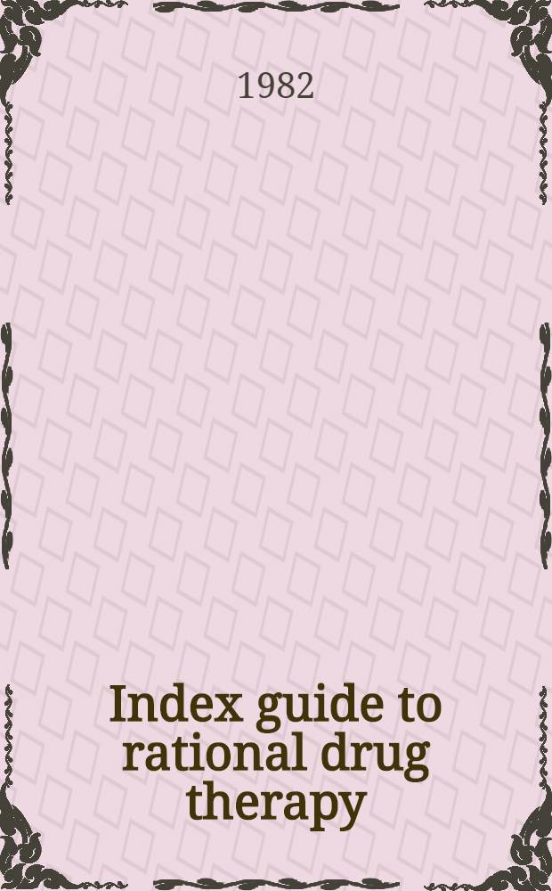 Index guide to rational drug therapy