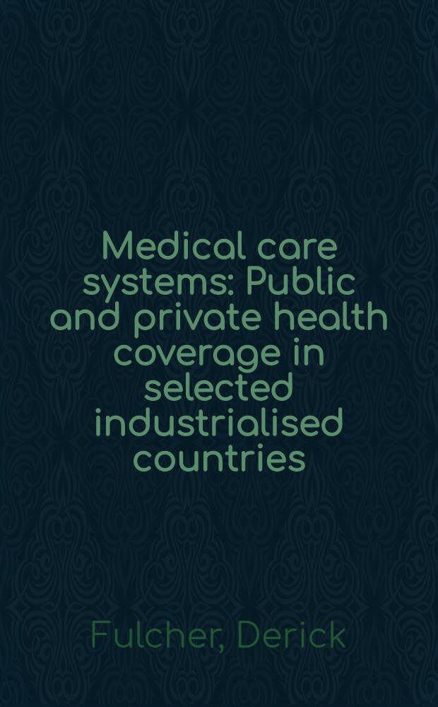 Medical care systems : Public and private health coverage in selected industrialised countries