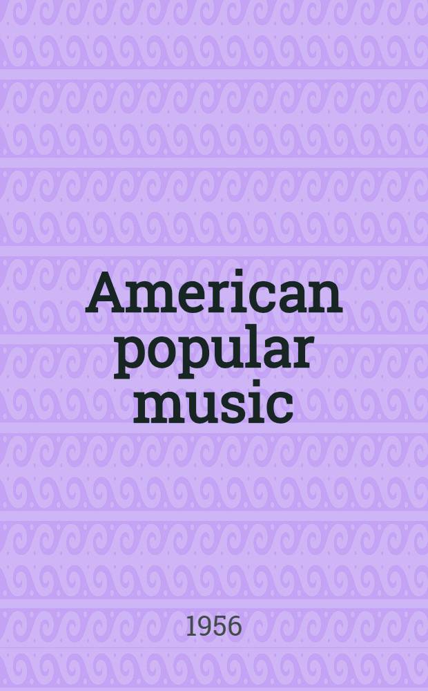 American popular music : (Reference book) : 1875-1950