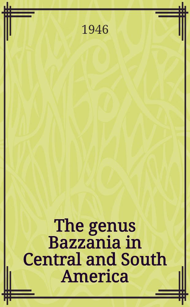 The genus Bazzania in Central and South America
