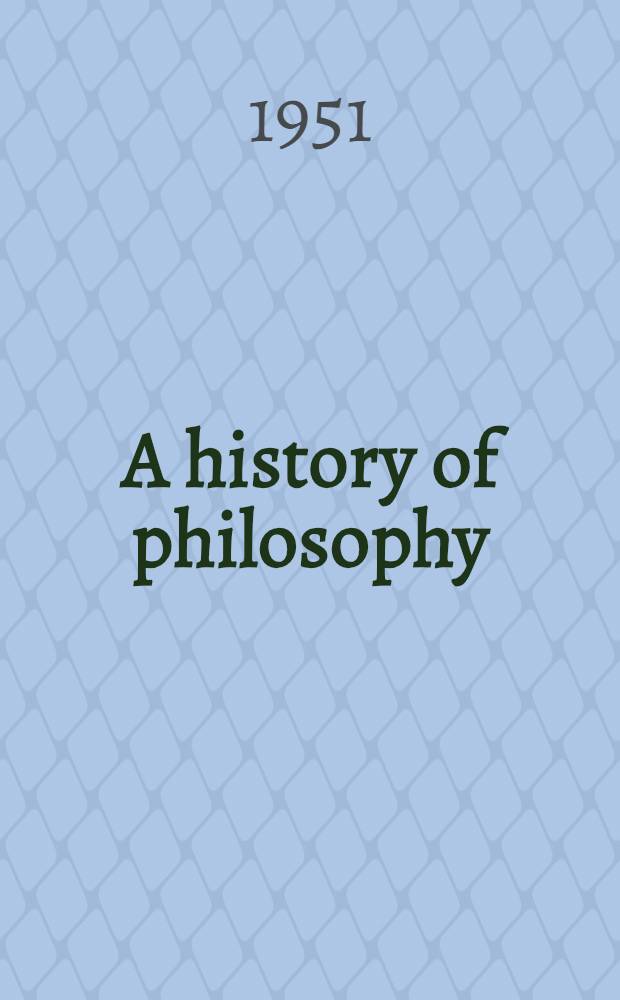 A history of philosophy : Vol. 1