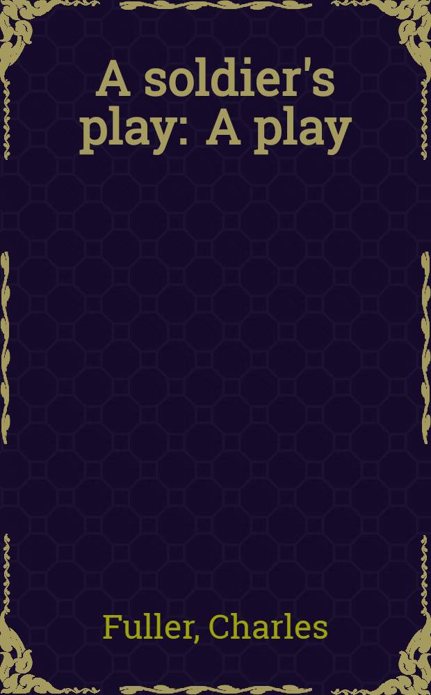 A soldier's play : A play