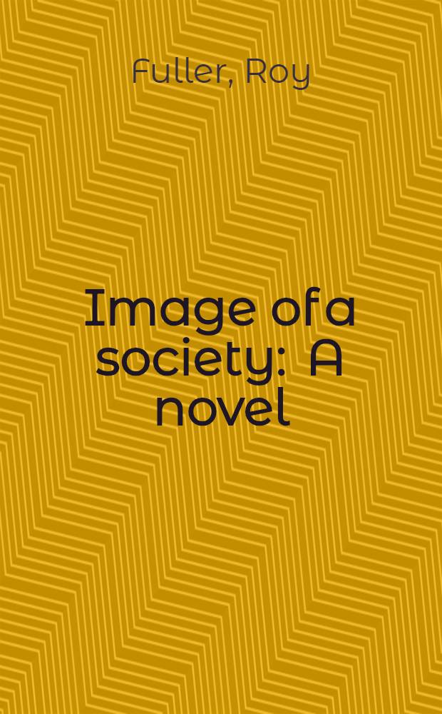 Image of a society : A novel