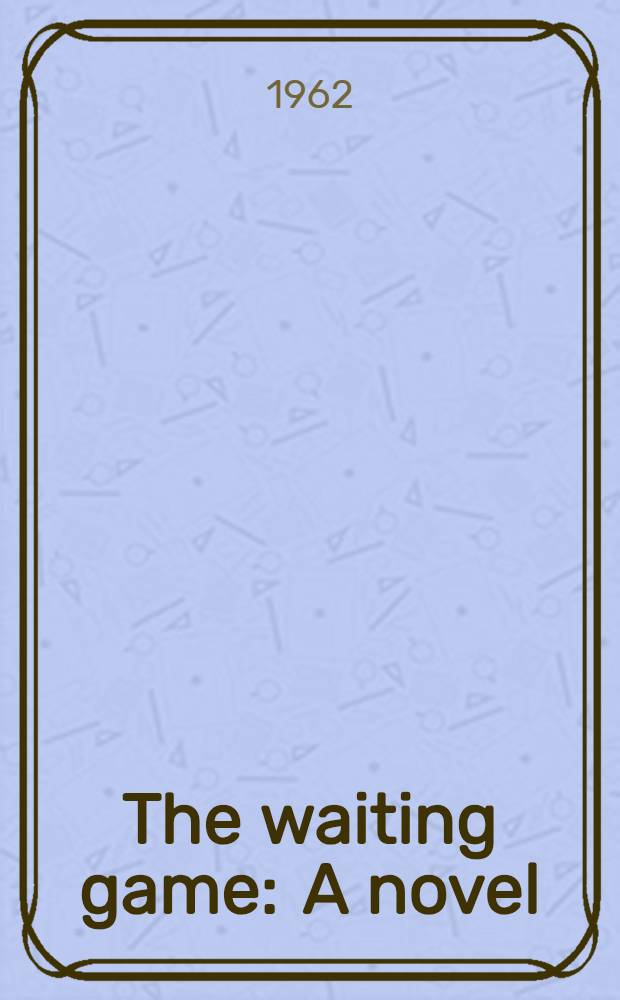 The waiting game : A novel