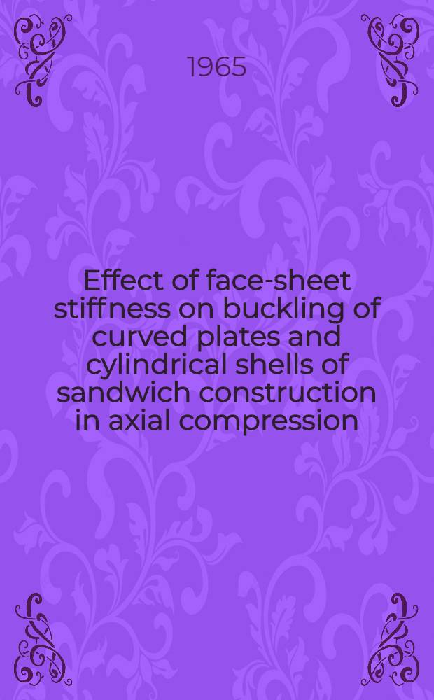 Effect of face-sheet stiffness on buckling of curved plates and cylindrical shells of sandwich construction in axial compression