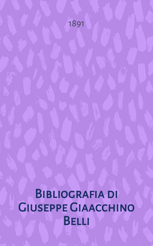Bibliografia di Giuseppe Giaacchino Belli