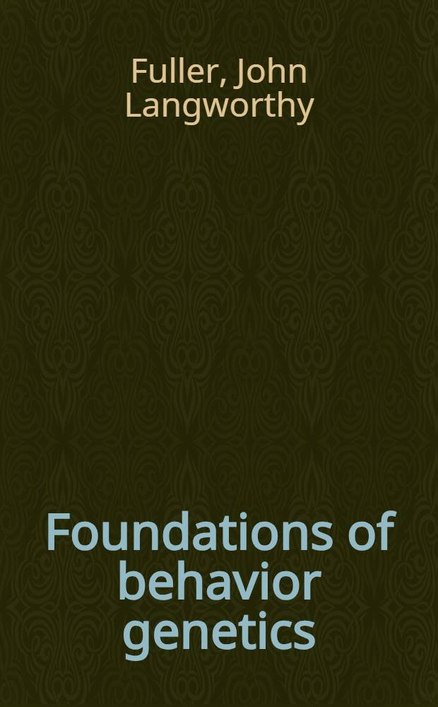Foundations of behavior genetics