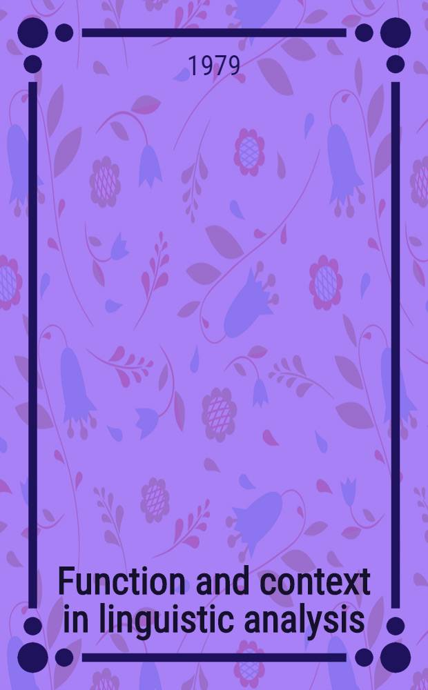 Function and context in linguistic analysis : A festschr. for William Haas