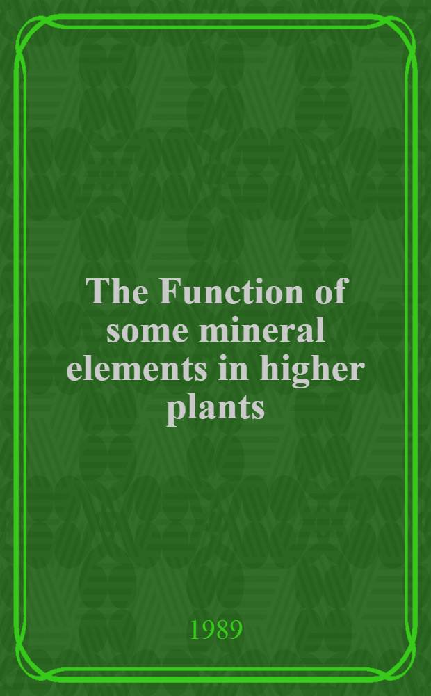 The Function of some mineral elements in higher plants