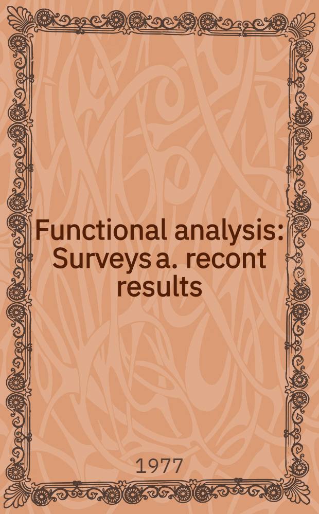 Functional analysis : Surveys a. recont results