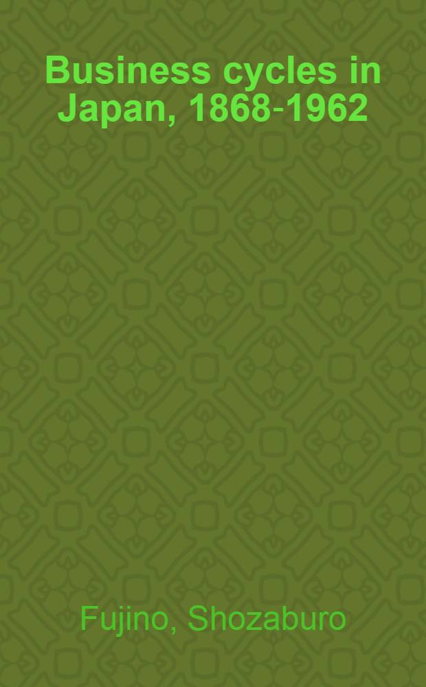 Business cycles in Japan, 1868-1962