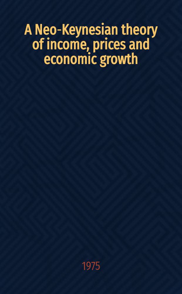 A Neo-Keynesian theory of income, prices and economic growth