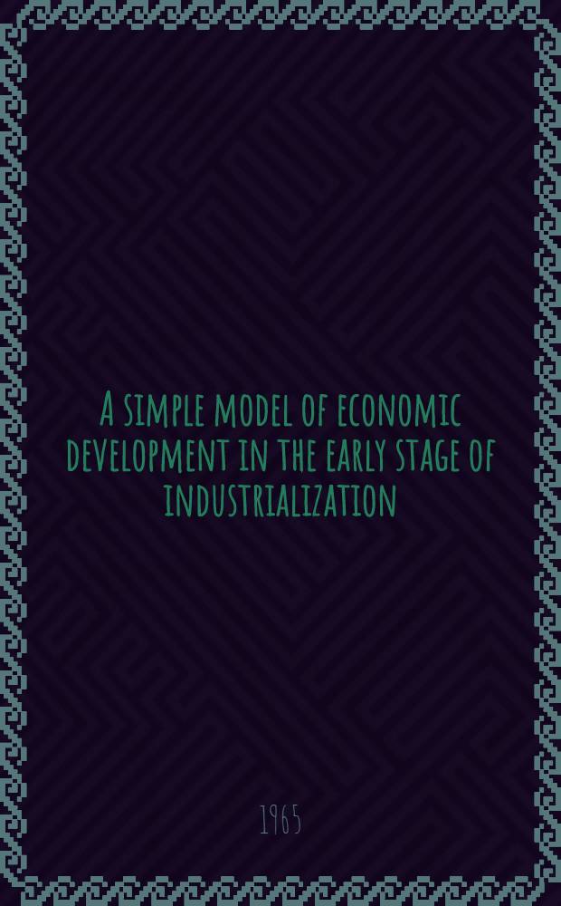 A simple model of economic development in the early stage of industrialization
