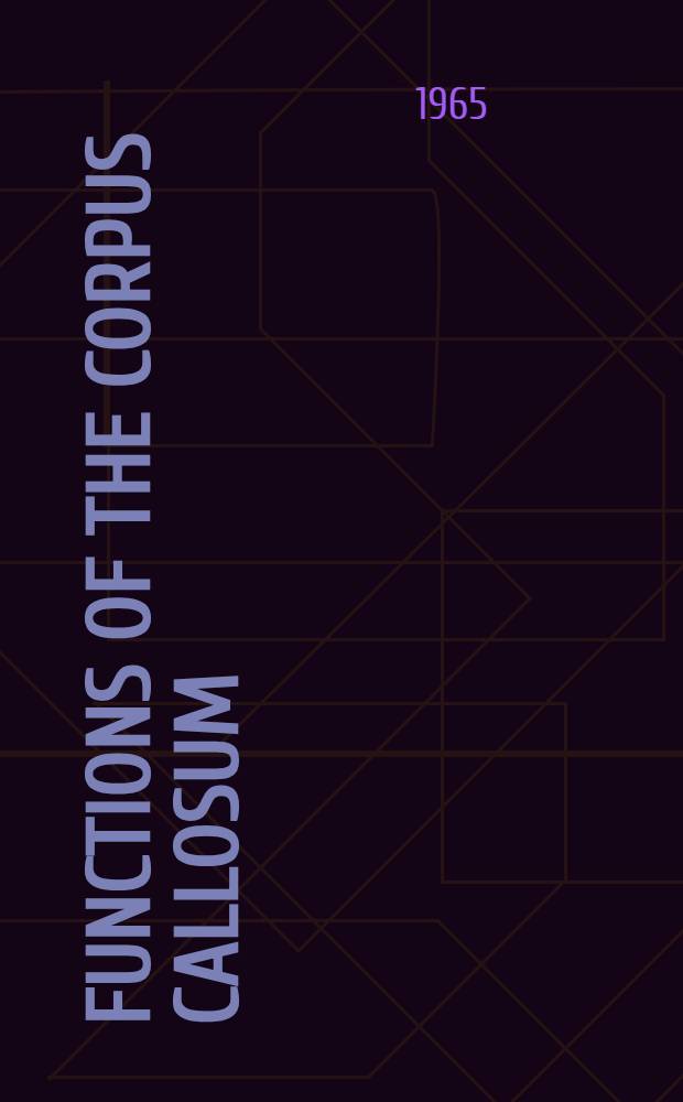 Functions of the corpus callosum : Symposium