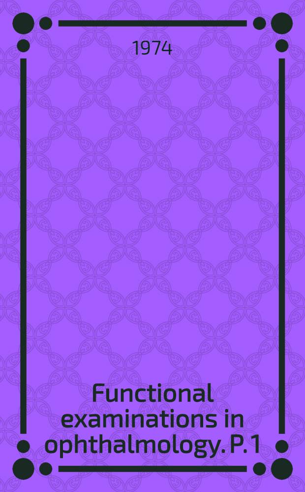 Functional examinations in ophthalmology. P. 1