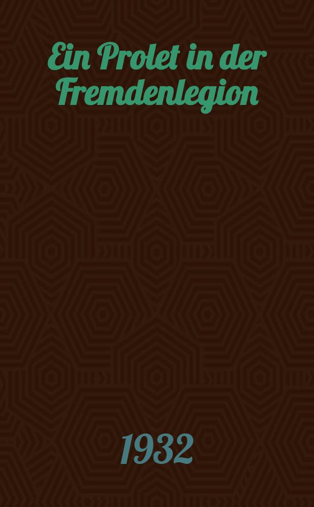 ... Ein Prolet in der Fremdenlegion