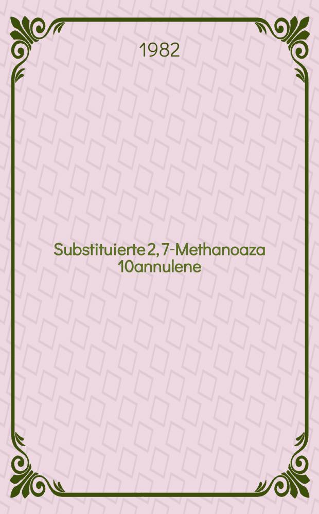 9-Substituierte 2, 7-Methanoaza[10]annulene : Inaug.-Diss