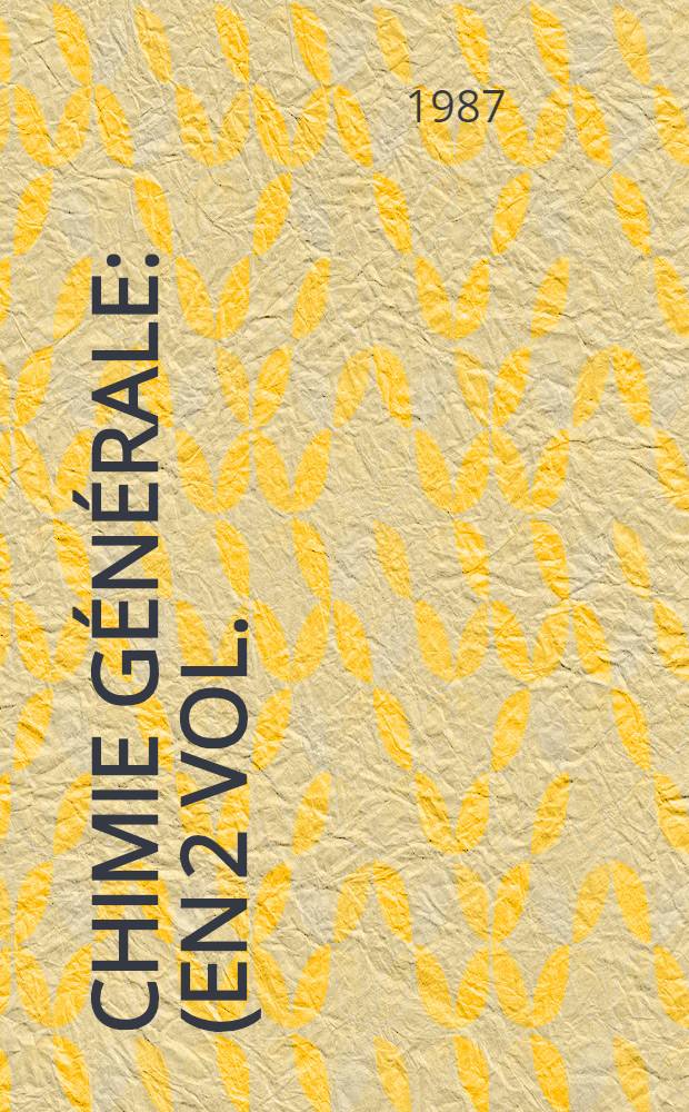 Chimie g&eacute;n&eacute;rale : (En 2 vol.). T. 1