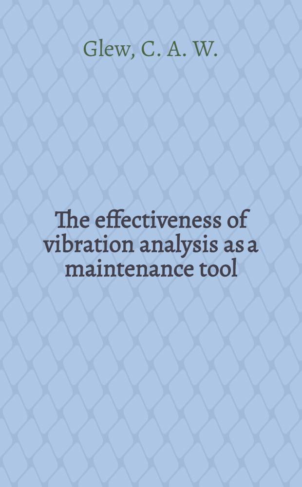 The effectiveness of vibration analysis as a maintenance tool