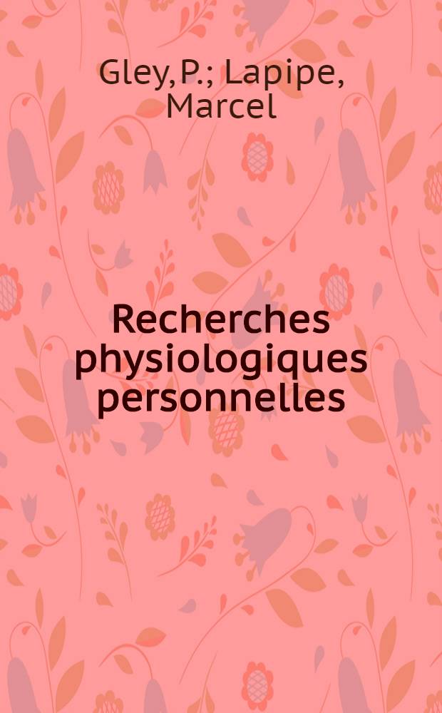 Recherches physiologiques personnelles