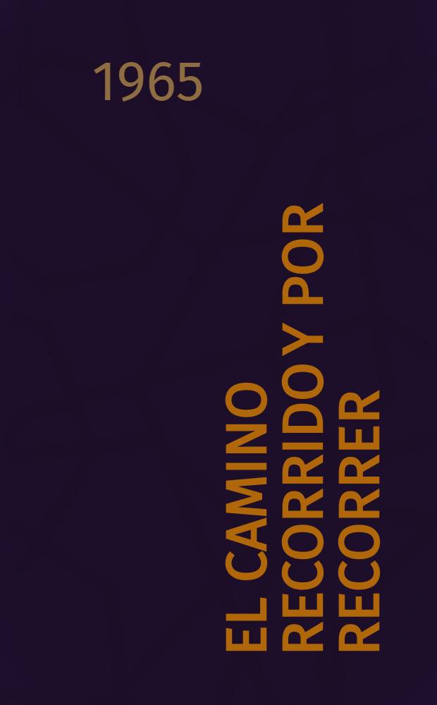 El camino recorrido y por recorrer