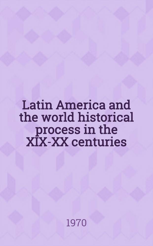 Latin America and the world historical process in the XIX-XX centuries