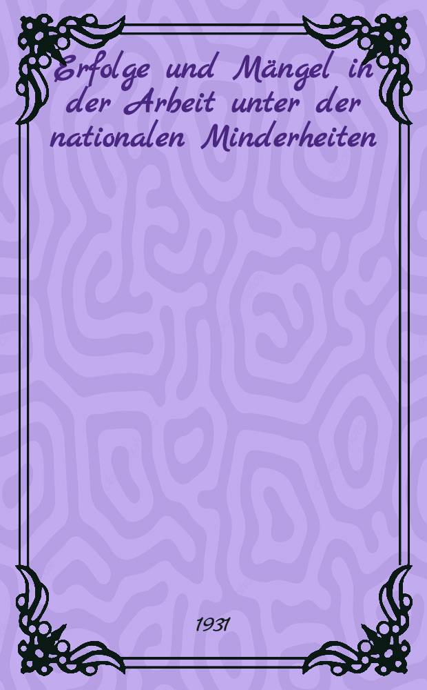 ... Erfolge und Mängel in der Arbeit unter der nationalen Minderheiten