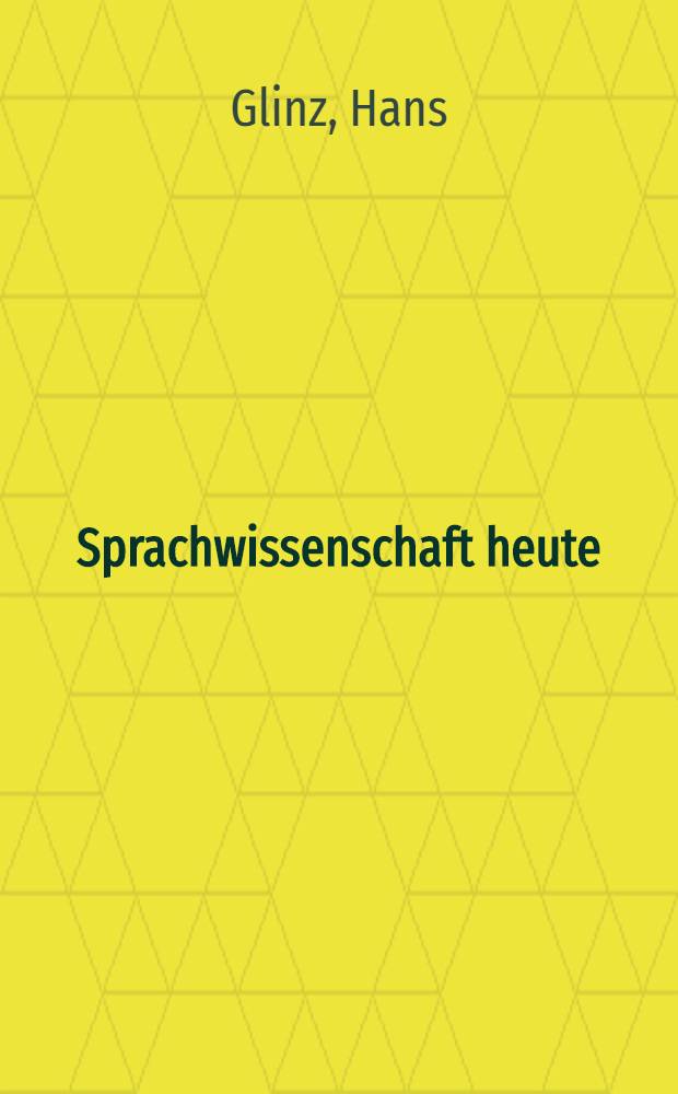 Sprachwissenschaft heute : Aufgaben und Möglichkeiten