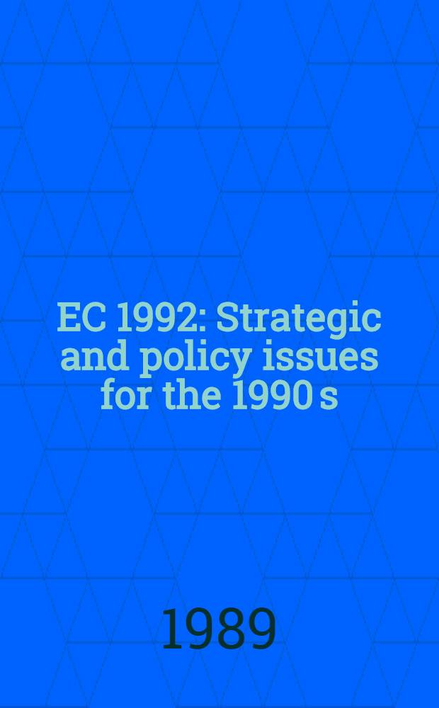 EC 1992 : Strategic and policy issues for the 1990 s : With special reference to developing countries and Yugoslavia