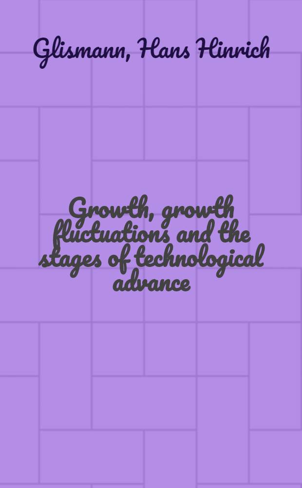 Growth, growth fluctuations and the stages of technological advance