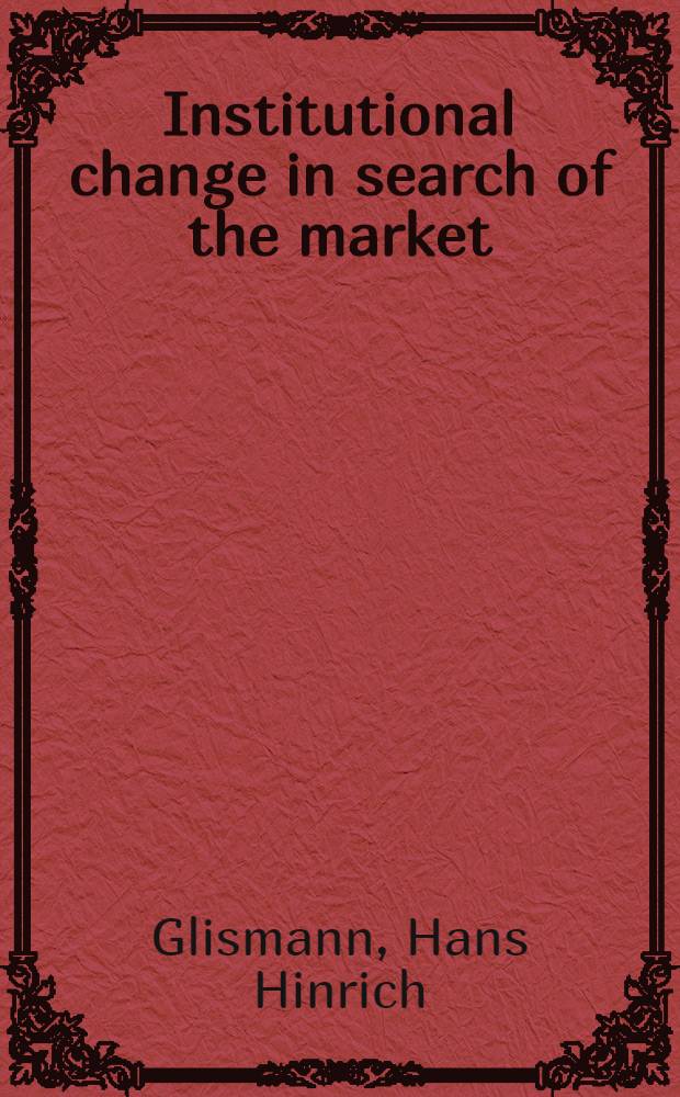 Institutional change in search of the market : The case of Slovenia