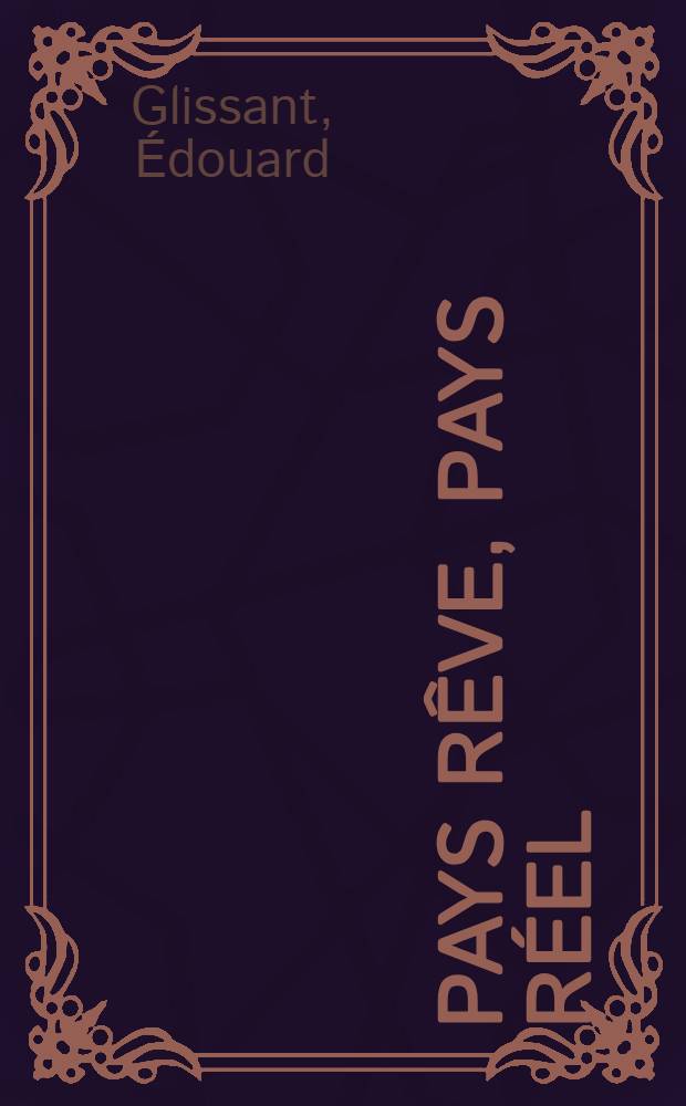 Pays rêve, pays réel : Poème