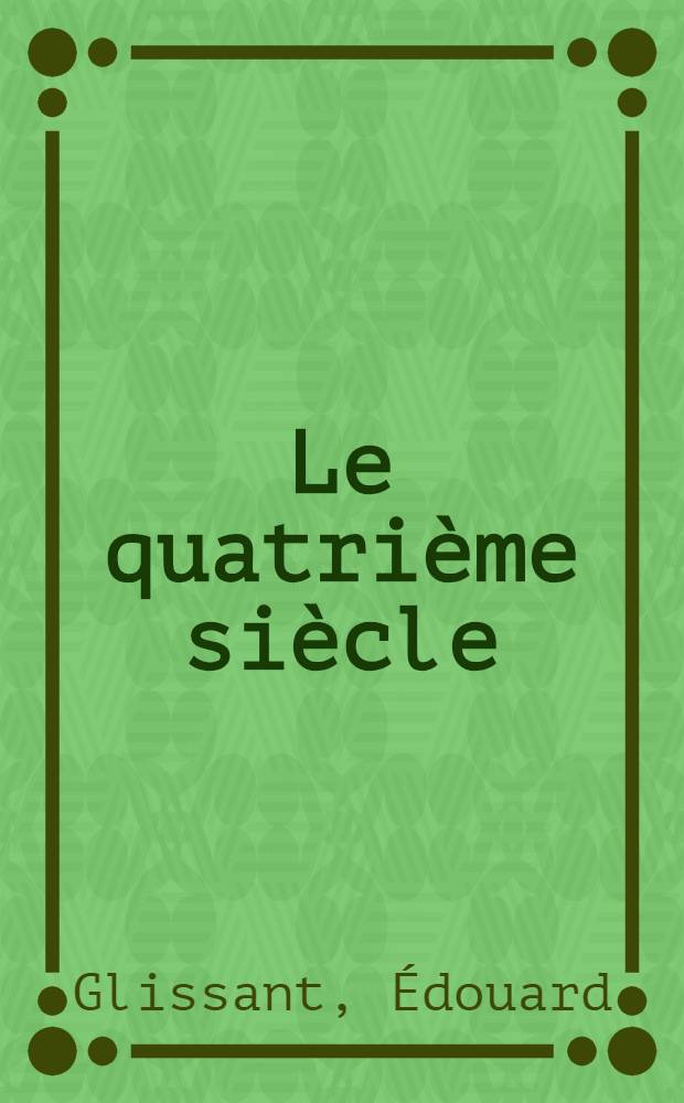 Le quatrième siècle : Roman