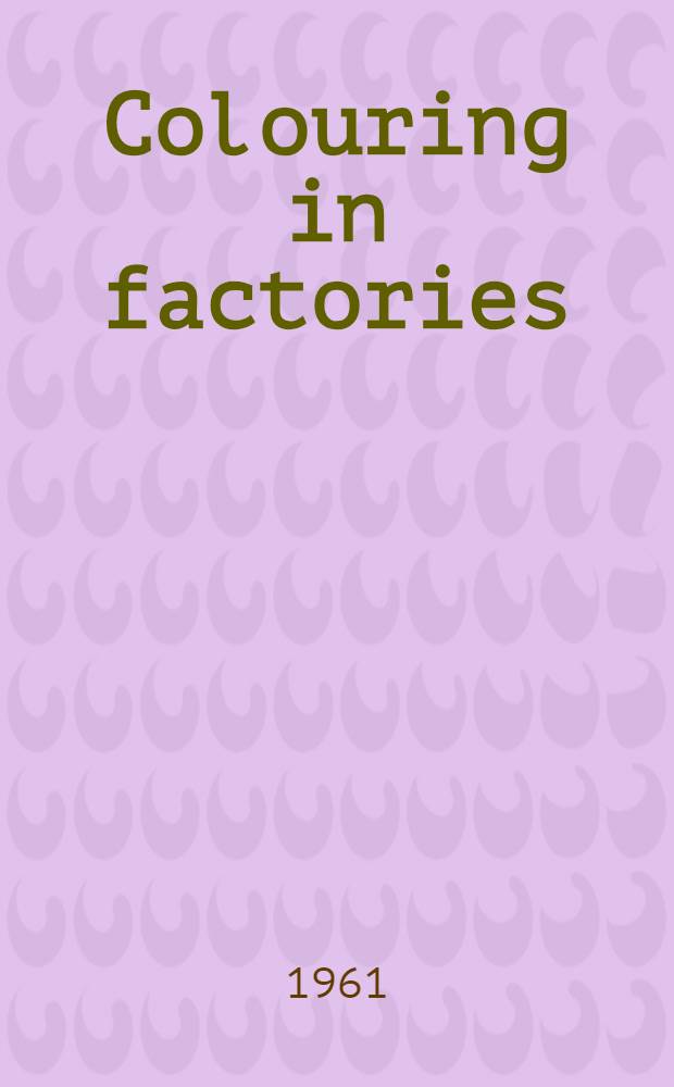 Colouring in factories