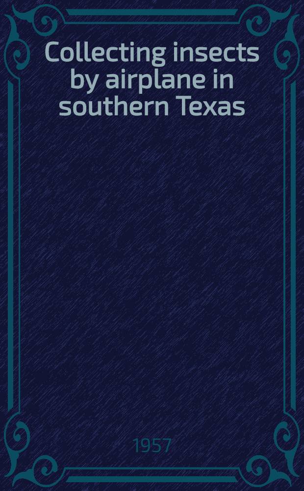 Collecting insects by airplane in southern Texas
