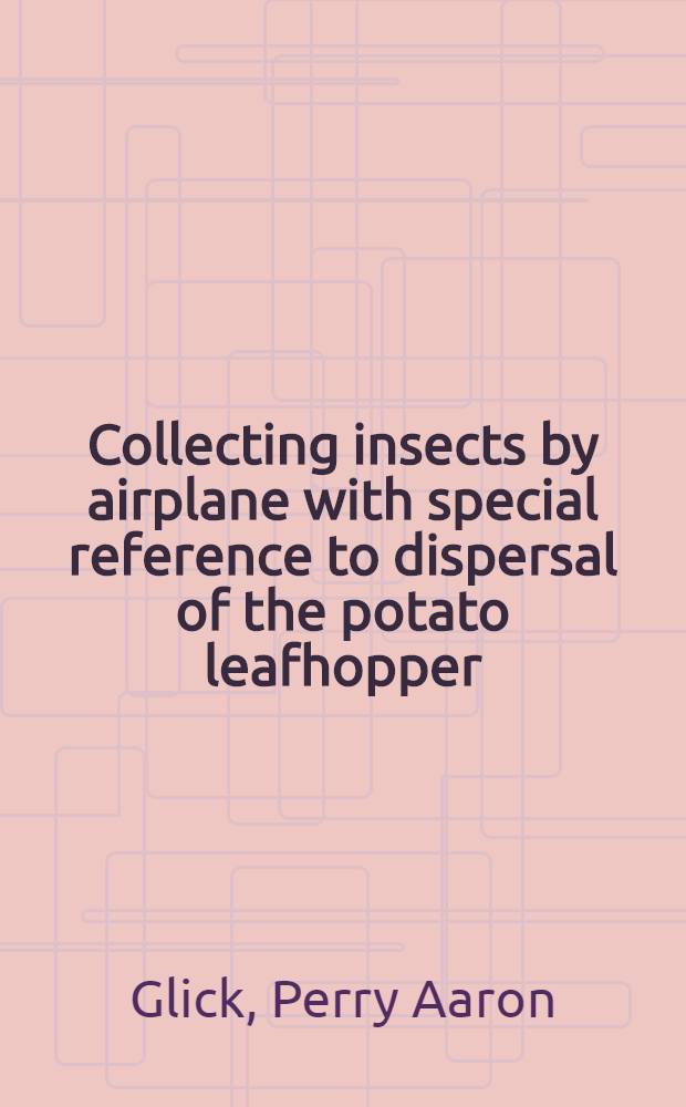 Collecting insects by airplane with special reference to dispersal of the potato leafhopper