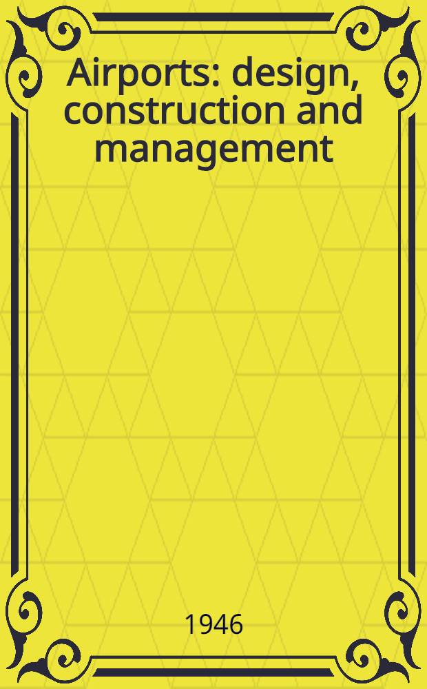 Airports: design, construction and management