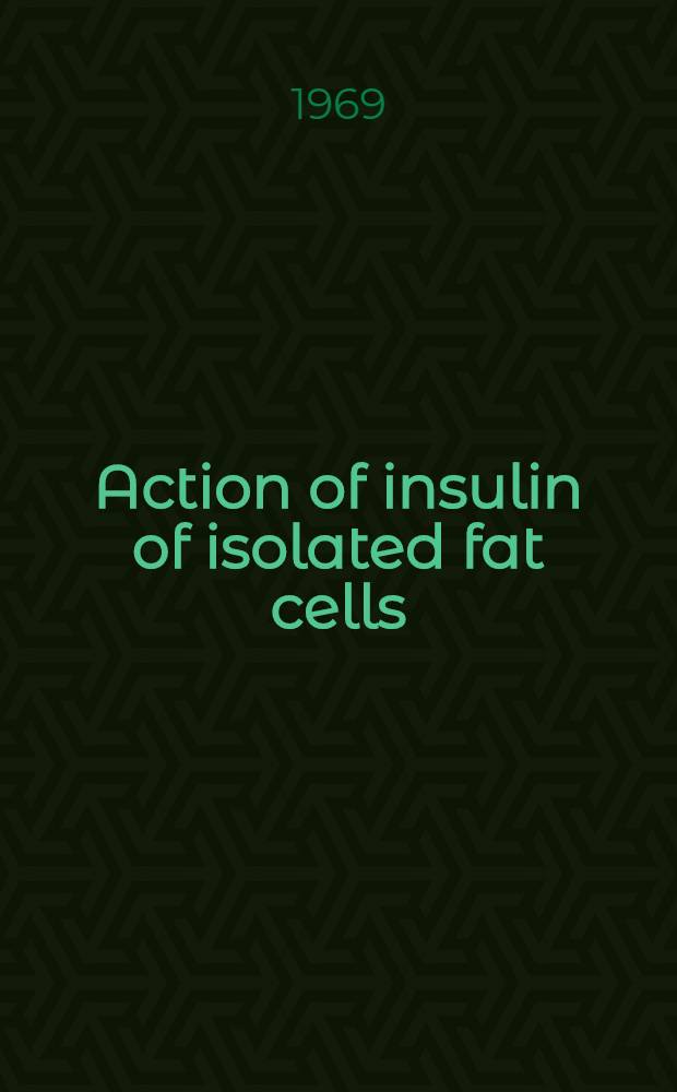 Action of insulin of isolated fat cells